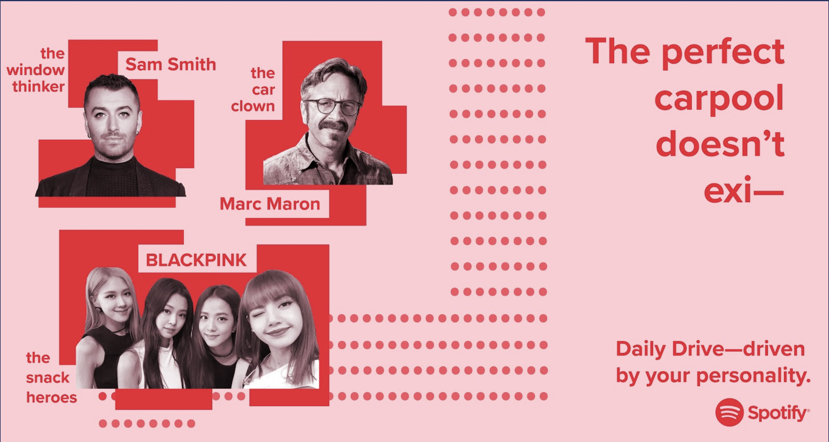 Spotify campaign with pictures of Marc Maron, Sam Smith, and Blackpink